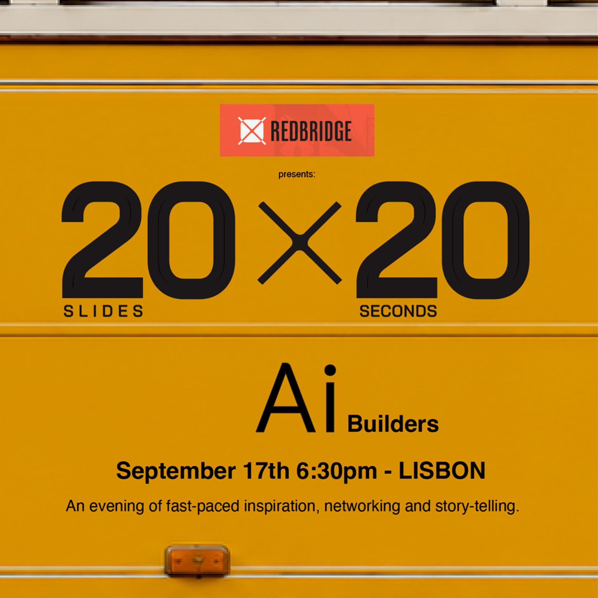 20-20 - a Pecha-Kucha style event for AI Builders (members+, in-person, Lisbon)