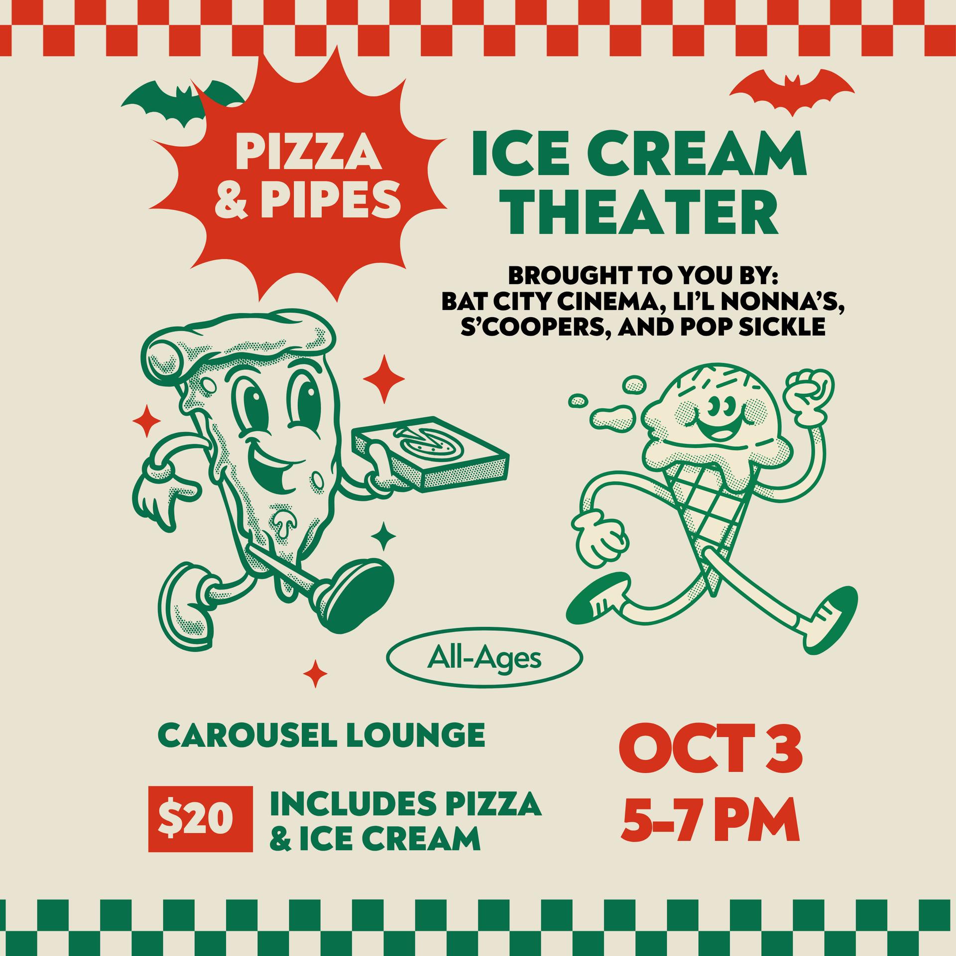 Pizza & Pipes - Ice Cream Theater