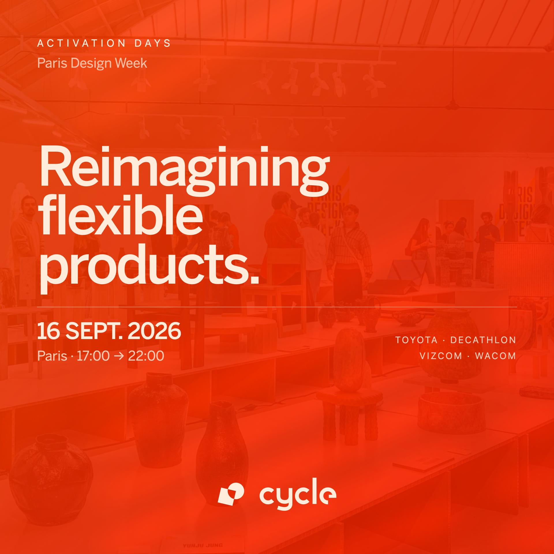 Cycle - Paris Design Week Event: Reimagining Flexible Products
