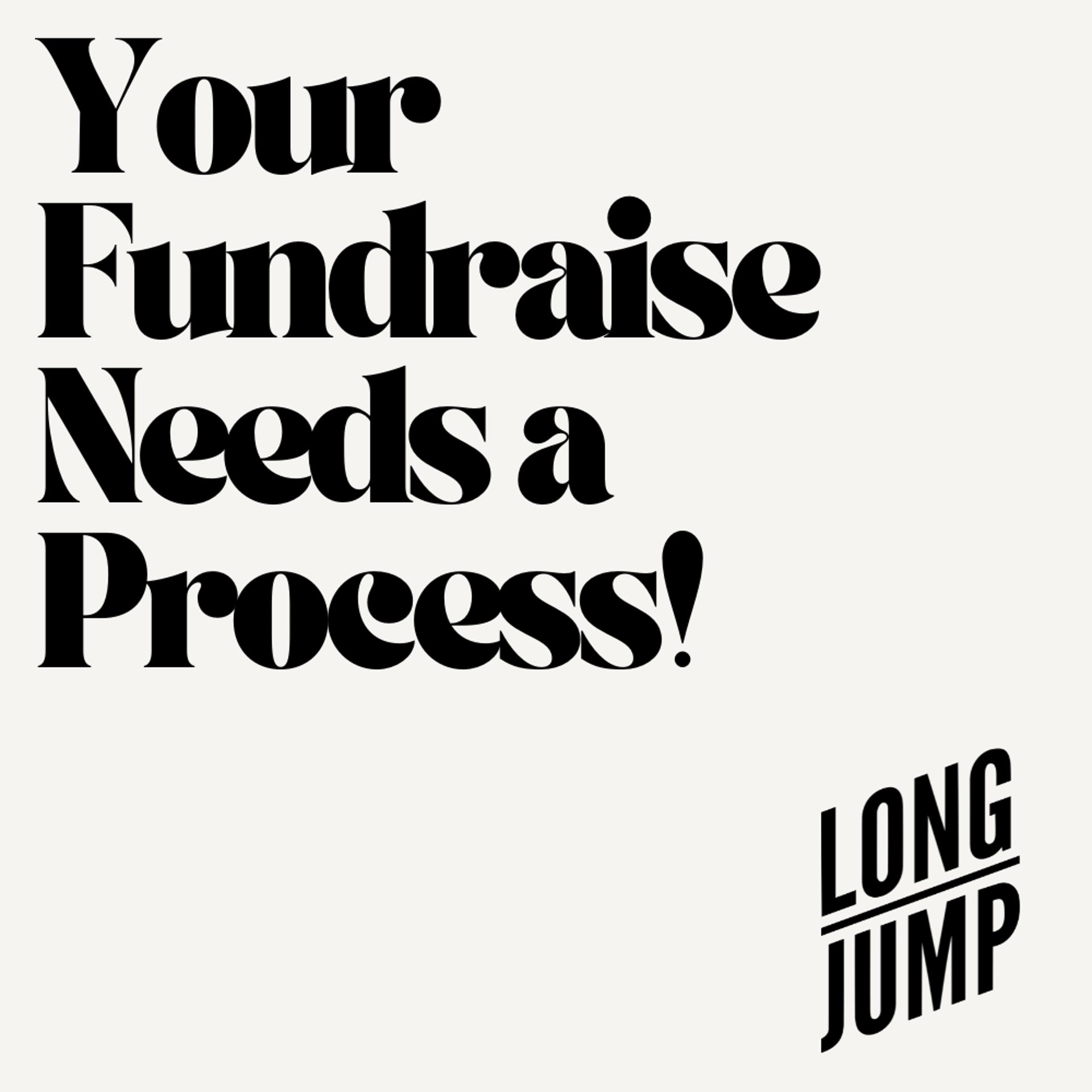 Your Fundraise Needs a Process!