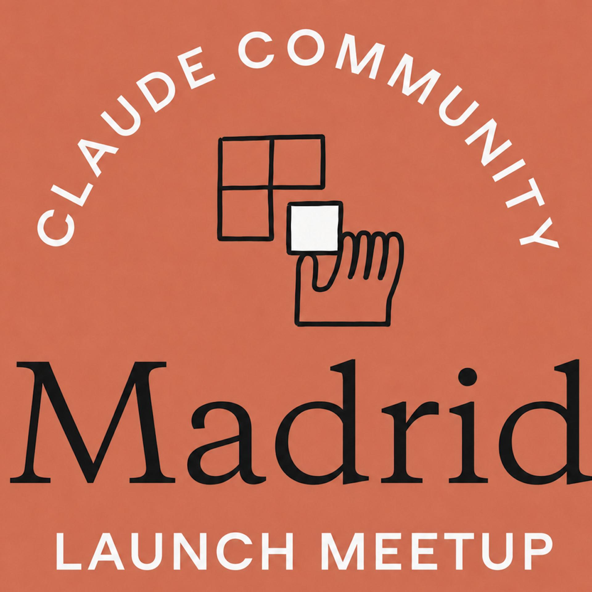 Claude Community Madrid Launch Meetup