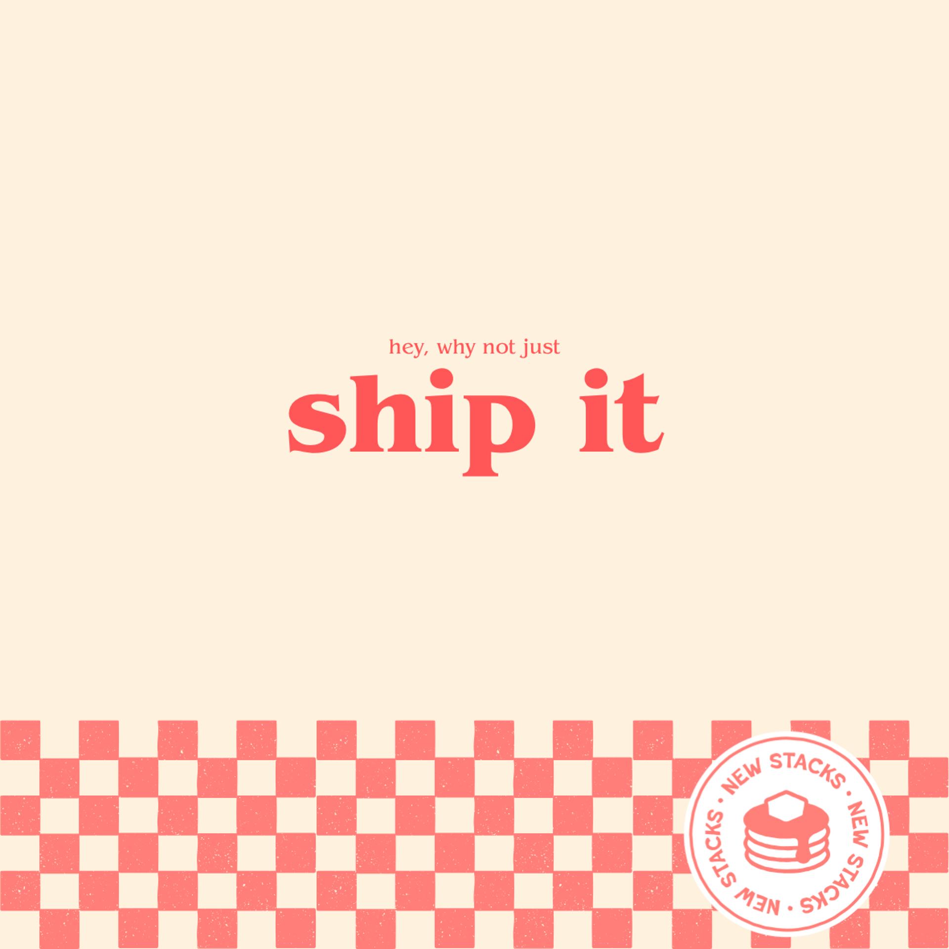 ship it