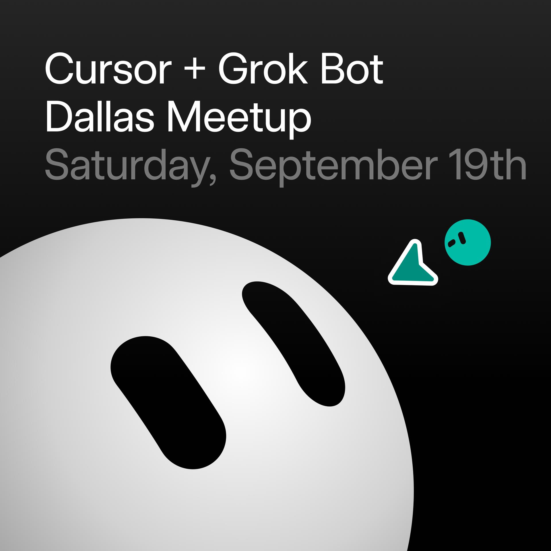 Cursor + Grok Bot Dallas Meetup