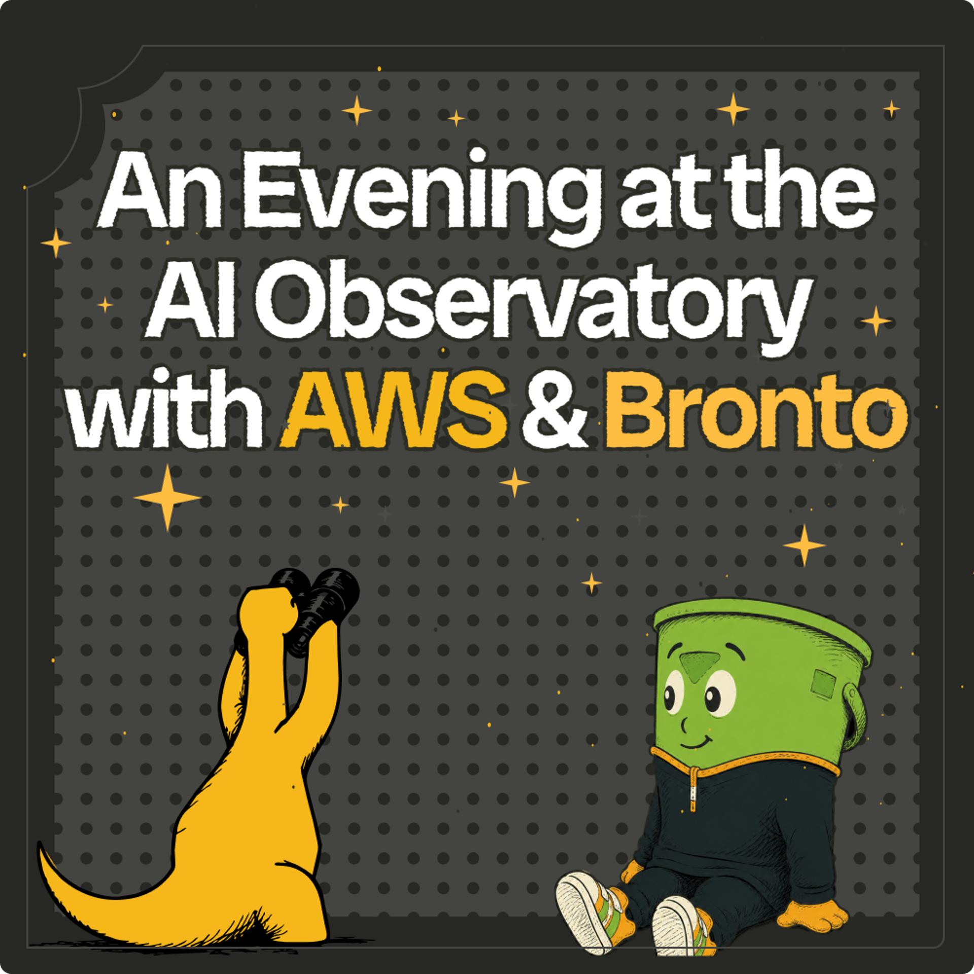 An Evening at the AI Observatory with AWS & Bronto