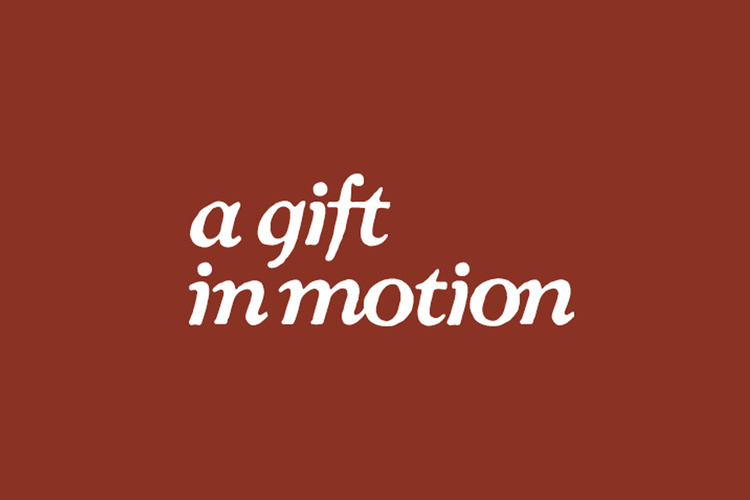 A Gift in Motion
