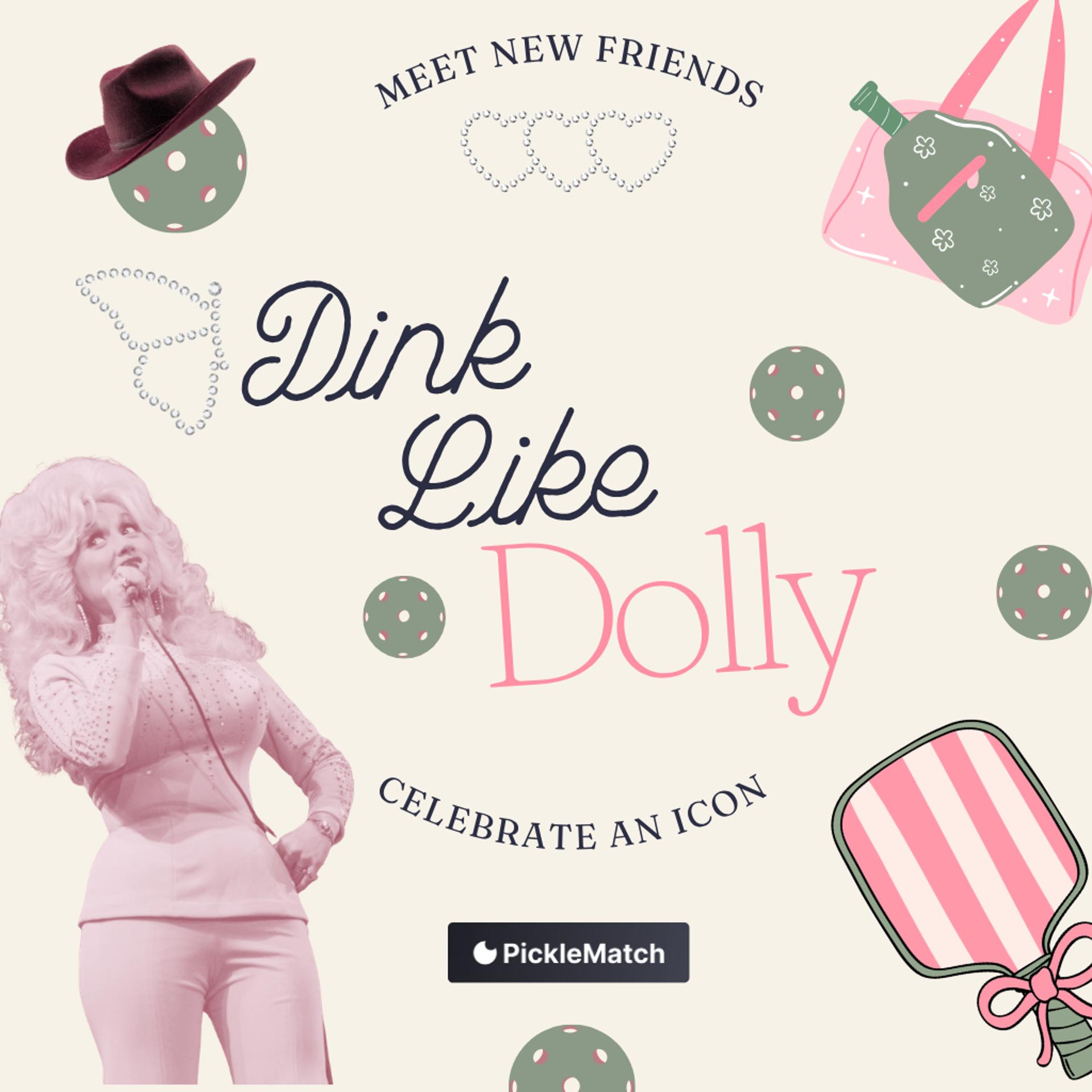 Dink like Dolly - make new friends & celebrate an icon!