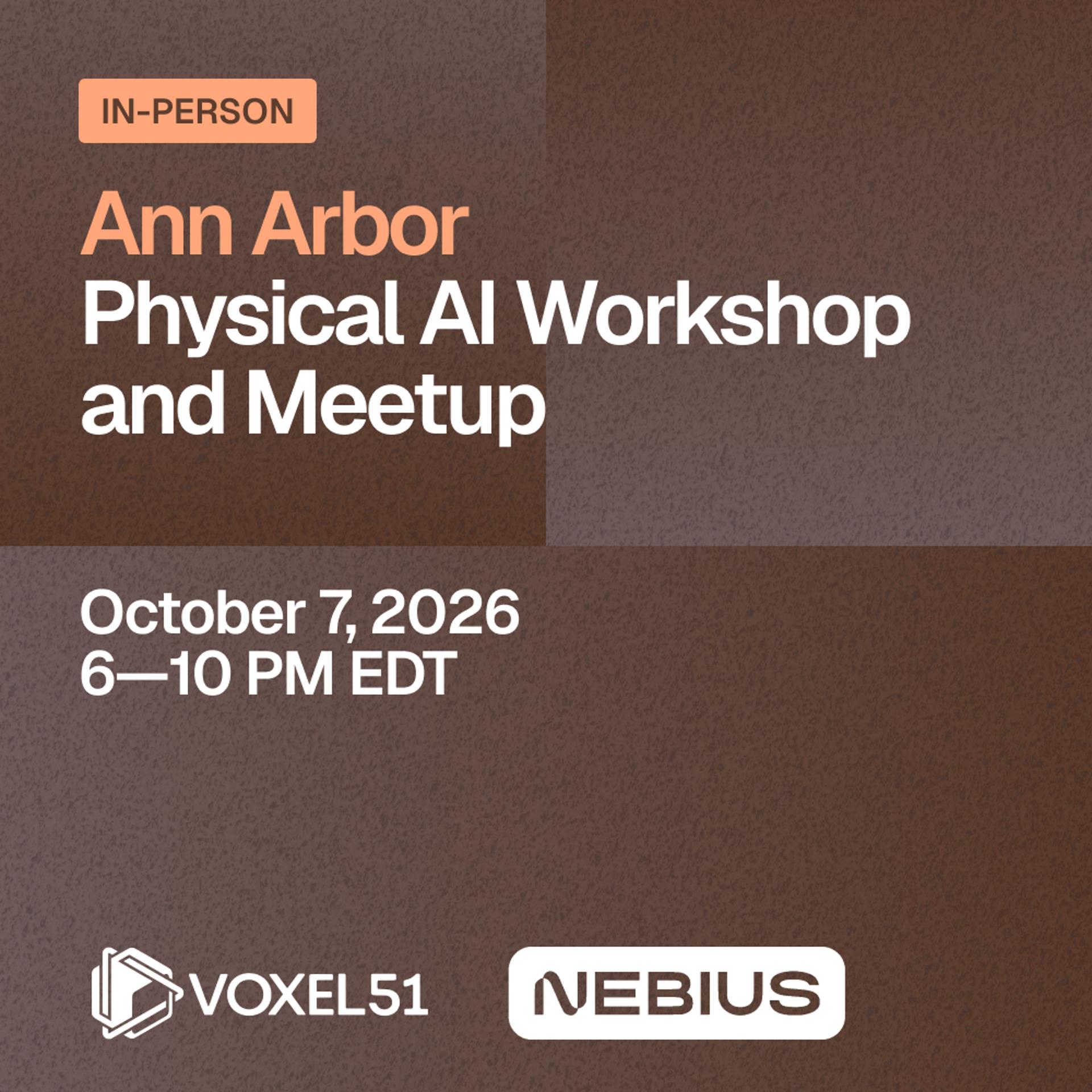 Ann Arbor Physical AI Workshop and Meetup