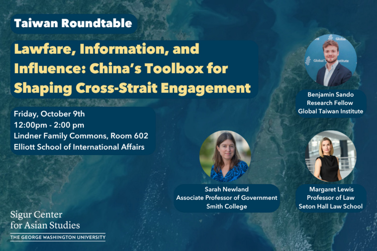 Taiwan Roundtable: Lawfare, Information, and Influence: China’s Toolbox for Shaping Cross-Strait Engagement