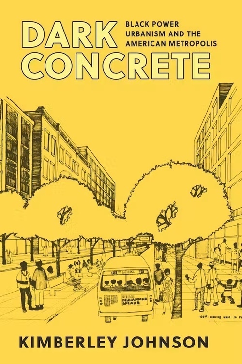 Book Event with Kimberley Johnson and Pedro Regalado: "Dark Concrete: Black Power Urbanism and the American Metropolis"