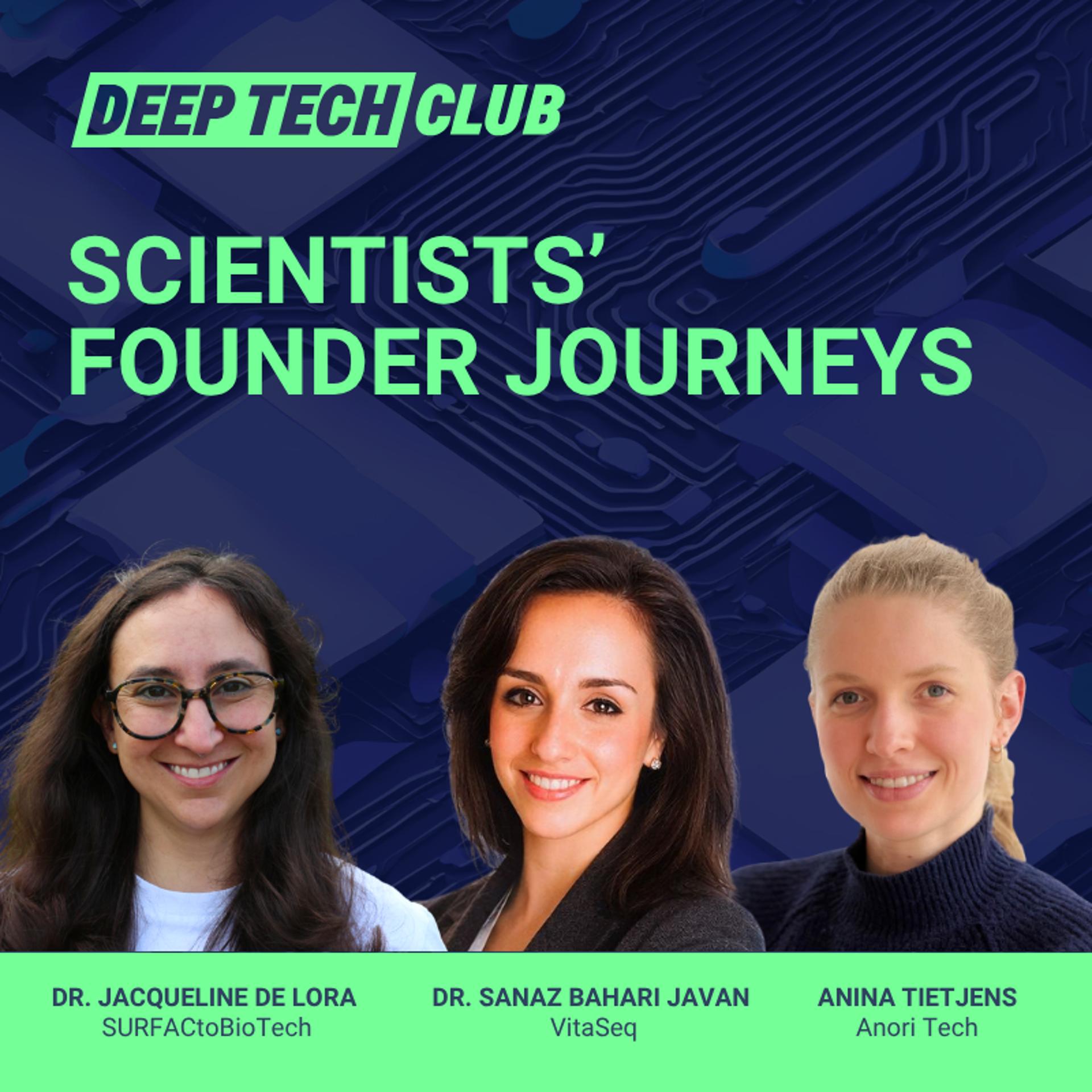 Deep Tech Club - Scientists' Founder Journey. Panel with SURFACTO, VitaSeq and AnoriTech