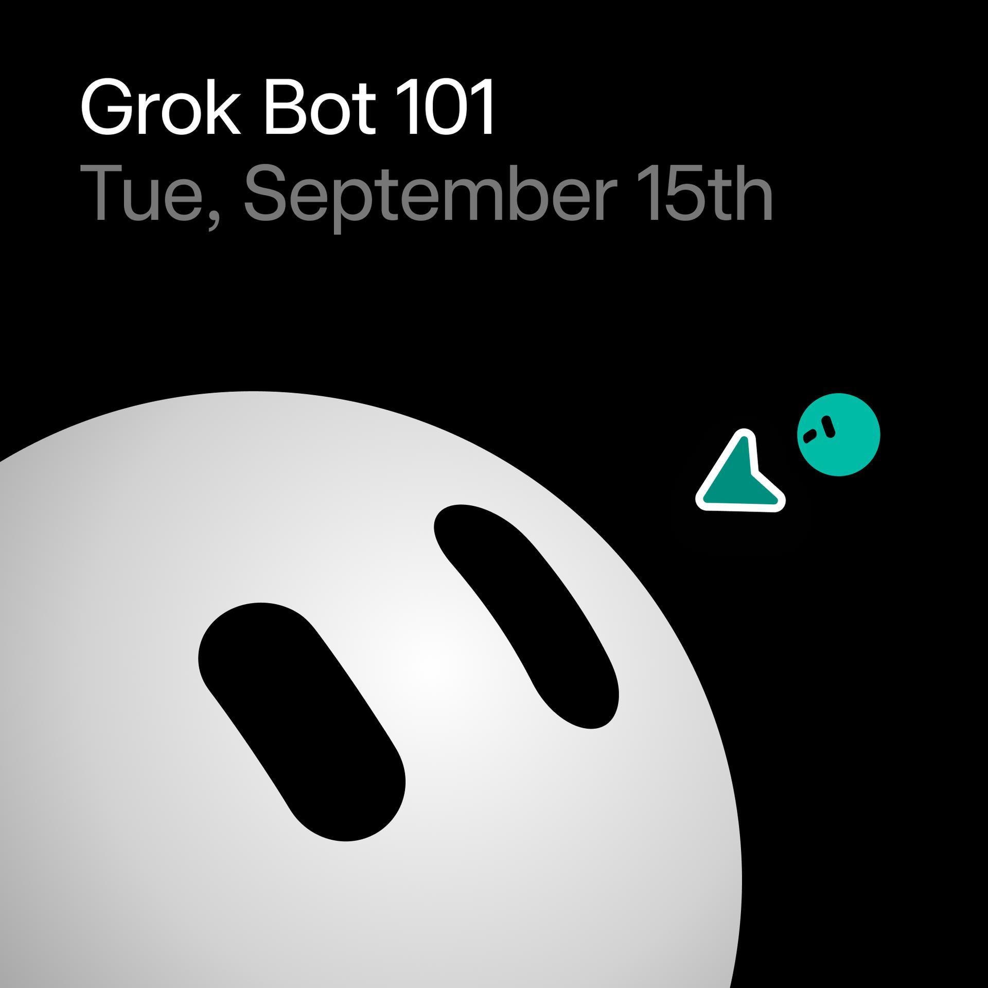 Grok Bot 101