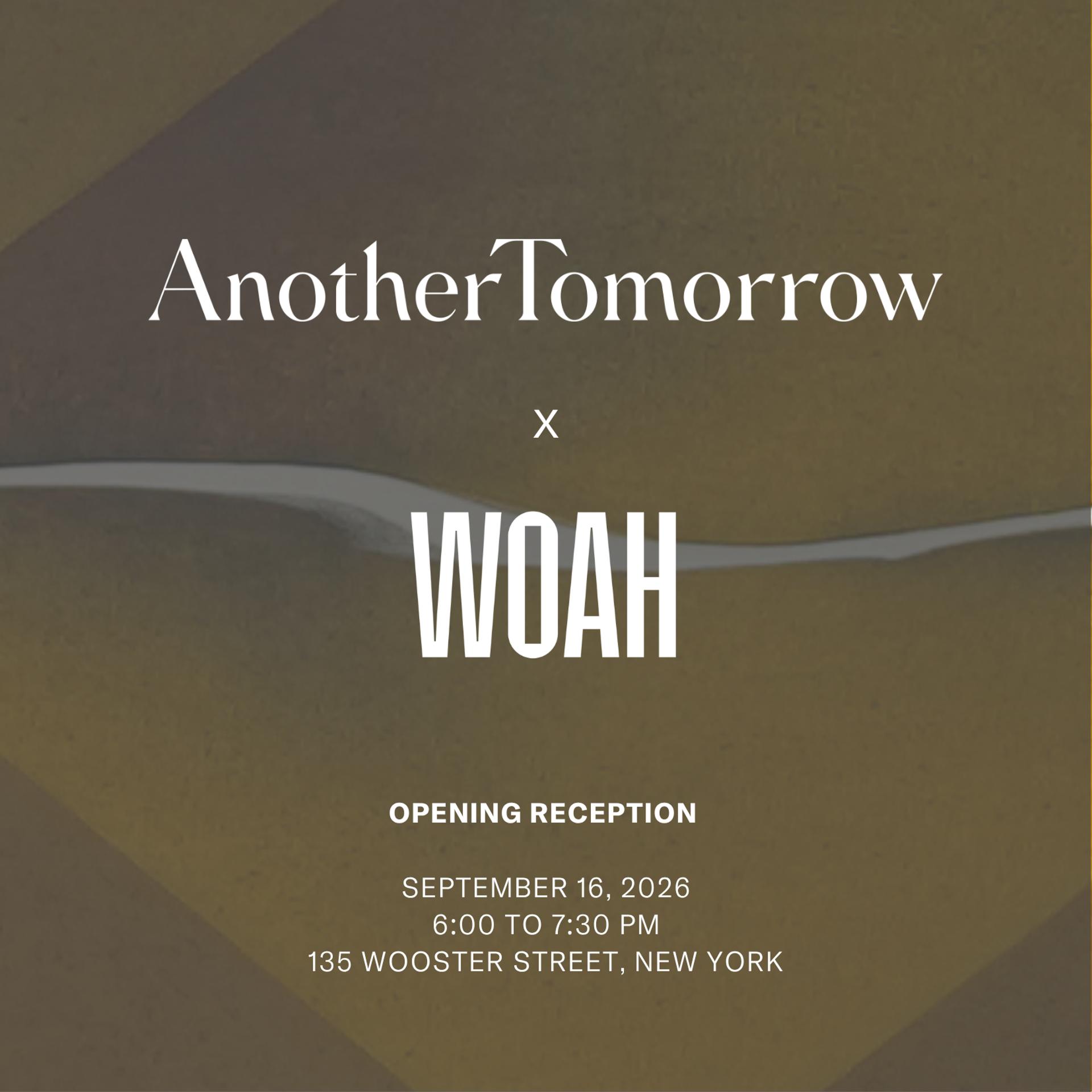 Another Tomorrow x WOAH — Exhibition Opening Reception