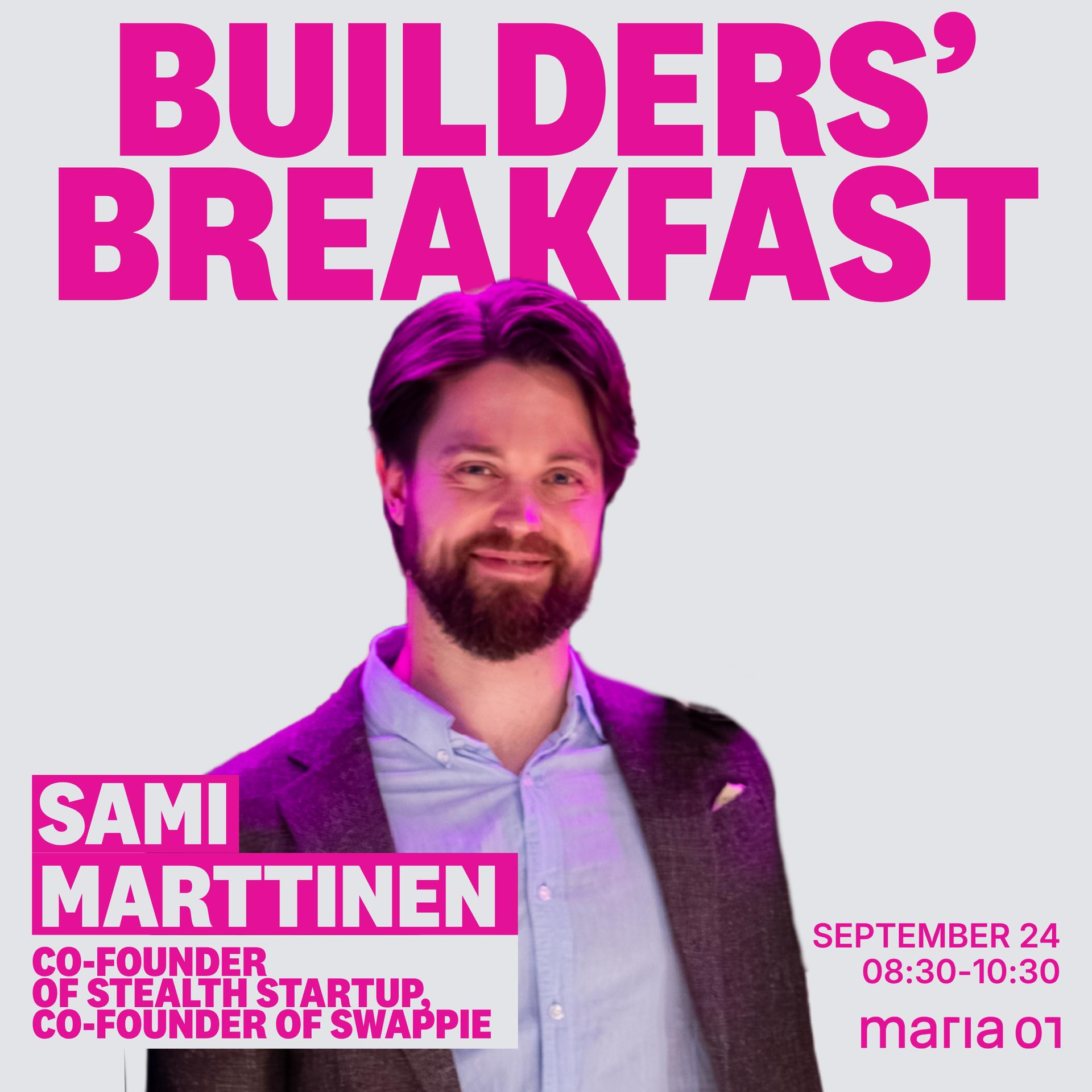 Builders' Breakfast with Sami Marttinen: Building Pre-AI vs. Building Now