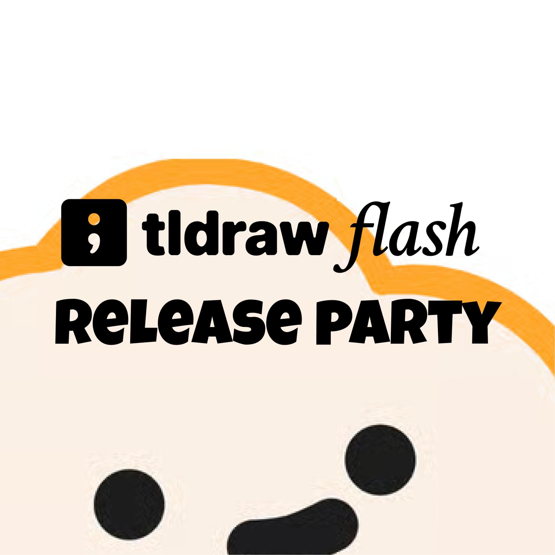 tldraw flash release party