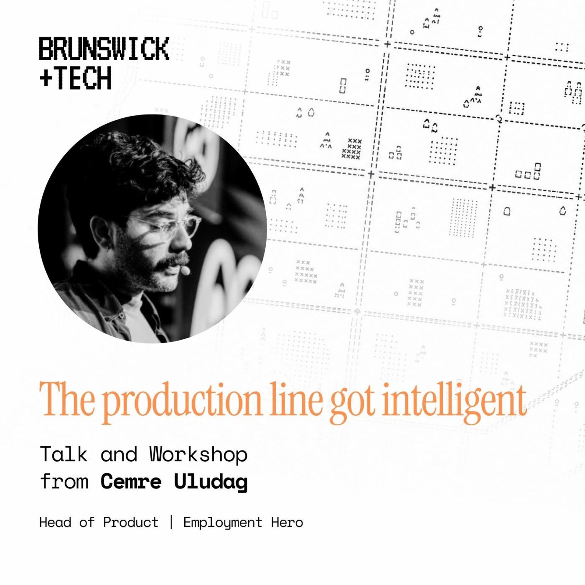 Brunswick+Tech #4: The Production Line Got Intelligent w/ Cemre Uludag
